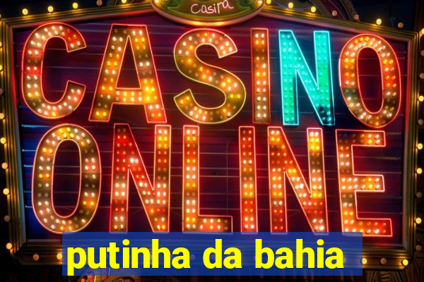 putinha da bahia